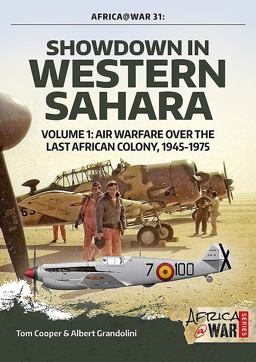 Showdown in Western Sahara: Air Warfare over the Last African Colony Volume 1 - 1945-1975  9781912390359 Front Cover