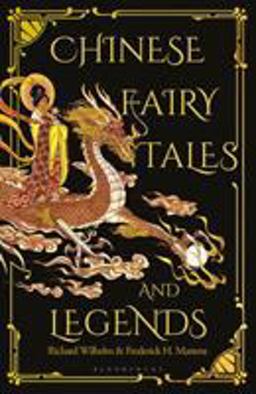 Chinese Fairy Tales and Legends: A Gift Edition of 73 Enchanting Chinese Folk Stories and Fairy Tales 1st 2019 9781912392155 Front Cover