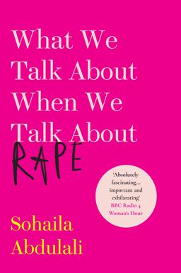 What We Talk About When We Talk About Rape:  9781912408061 Front Cover