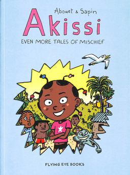 Akissi: Even More Tales of Mischief