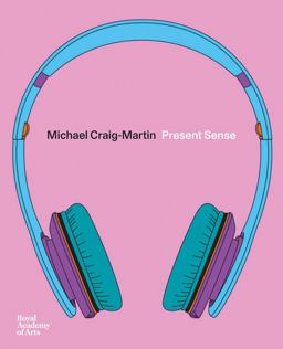 Michael Craig-Martin: Present Sense Michael Craig-Martin: Present Sense