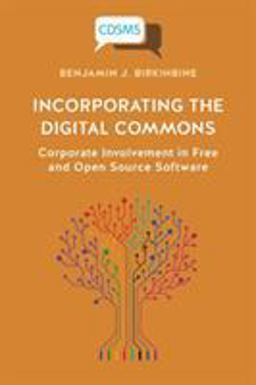 Incorporating the Digital Commons Corporate Involvement in Free and Open Source Software  9781912656424 Front Cover