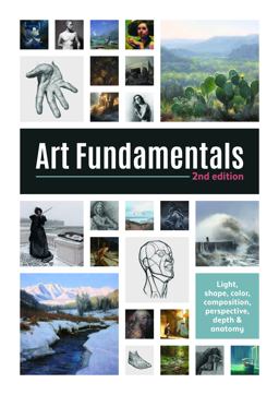 Art Fundamentals 2nd Edition Light, Shape, Color, Perspective, Depth, Composition and Anatomy 2nd 9781912843077 Front Cover