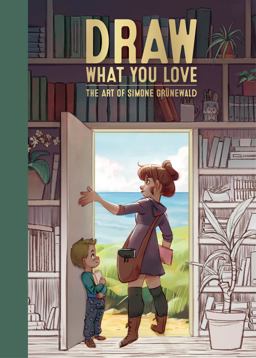 Draw What You Love The Art of Simone Grï¿½newald  9781912843305 Front Cover