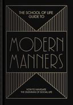 The School of Life Guide to Modern Manners