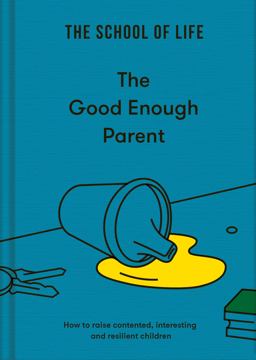 The Good Enough Parent