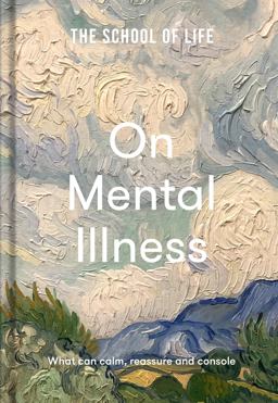 The School of Life: on Mental Illness