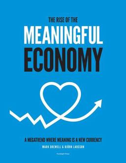 The Rise of the Meaningful Economy
