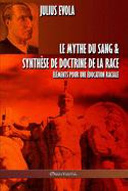 Le Mythe du Sang & Synthèse de Doctrine de la Race