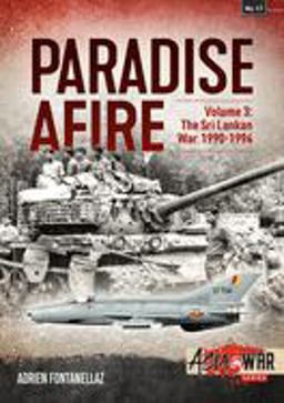Paradise Afire: the Sri Lankan War Paradise Afire: the Sri Lankan War