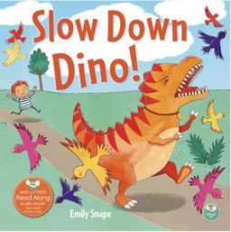 Slow down Dino!