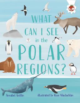 What Can I See in the Polar Regions? What Can I See in the Polar Regions?