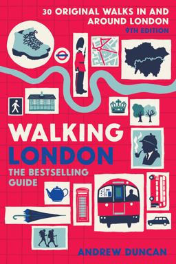 Walking London, 9th Edition Thirty Original Walks in and Around London 9th 9781913618254 Front Cover