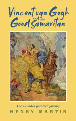 Vincent Van Gogh and the Good Samaritan