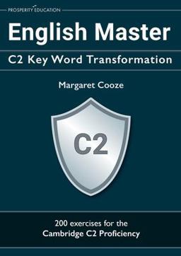 English Master C2 Key Word Transformation English Master C2 Key Word Transformation