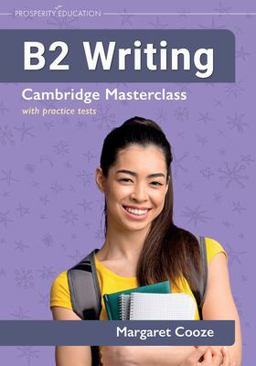 B2 Writing Cambridge Masterclass with Practice Tests B2 Writing Cambridge Masterclass with Practice Tests