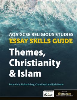 AQA GCSE Religious Studies Essay Skills Guide: Themes, Christianity and Islam AQA GCSE Religious Studies Essay Skills Guide: Themes, Christianity and Islam