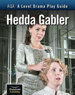 AQA a Level Drama Play Guide: Hedda Gabler