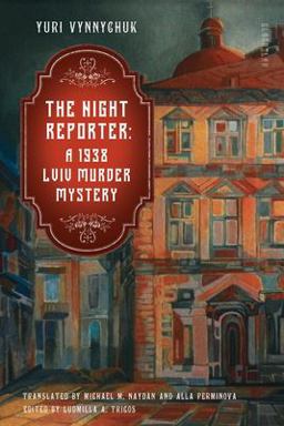 Night Reporter A 1938 Lviv Murder Mystery  9781914337284 Front Cover