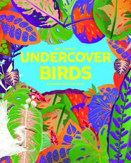 Undercover Birds Undercover Birds