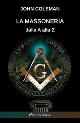 La Massoneria Dalla a Alla Z