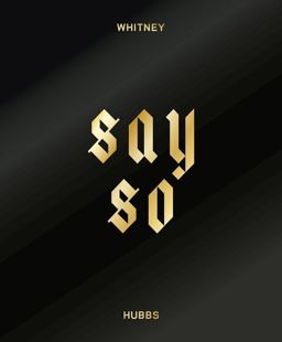 Whitney Hubbs: Say So