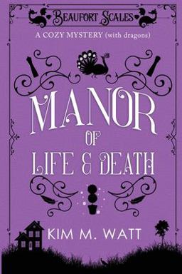 Manor of Life &amp; Death A Cozy Mystery (with Dragons) 1st 9781916078017 Front Cover
