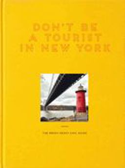 Don't Be a Tourist in New York: The Messy Nessy Chic Guide  9781916430914 Front Cover