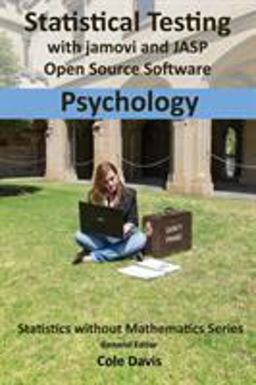 Statistical Testing with Jamovi and JASP Open Source Software Psychology