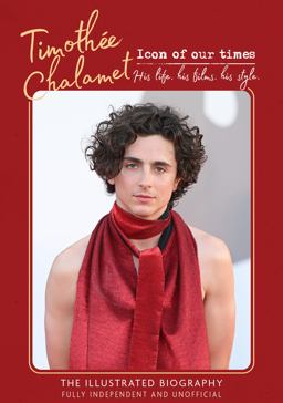 Timothee Chalamet - Icon of Our Times