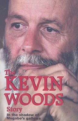 Kevin Woods Story In the Shadows of Mugabe's Gallows  9781920143145 Front Cover