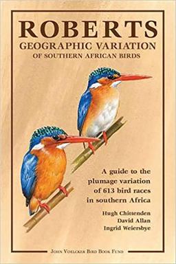 Roberts Geographic Variation of Southern African Birds