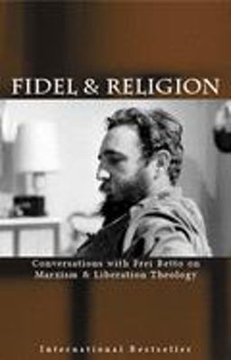 Fidel and Religion Conversations with Frei Betto on Marxism and Liberation Theology 2nd 9781920888459 Front Cover