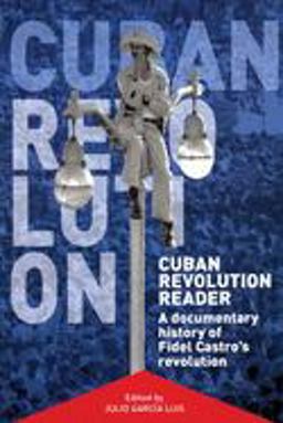 Cuban Revolution Reader A Documentary History 2nd 9781920888893 Front Cover