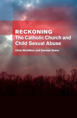 Reckoning: the Catholic Church and Child Sexual Abuse