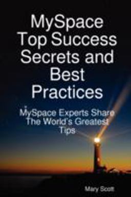 MySpace Top Success Secrets and Best Practices