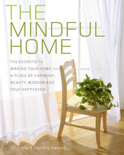 Mindful Home The Secrets to Making Your Home a Place of Harmony, Beauty, Wisdom and True Happiness  9781921966811 Front Cover