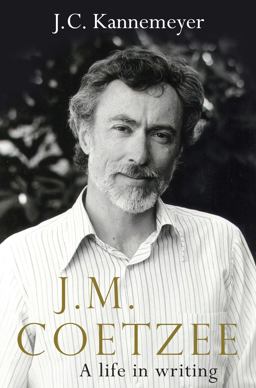 J. M. Coetzee A Life in Writing  9781922070081 Front Cover