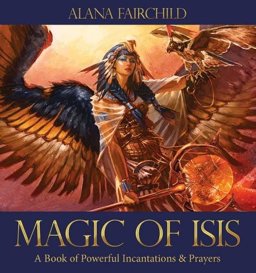 Magic of Isis A Book of Powerful Incantations and Prayers  9781922161444 Front Cover