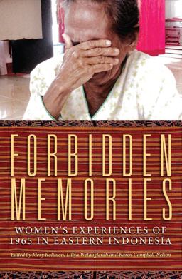 Forbidden Memories Women's Experiences of 1965 in Eastern Indonesia  9781922235909 Front Cover