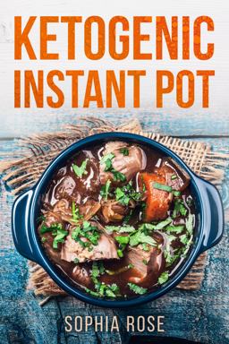 Ketogenic Instant Pot Cookbook