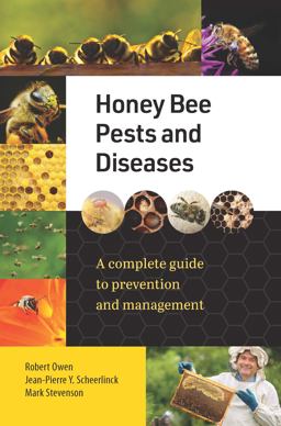 Honey Bee Pests and Diseases Honey Bee Pests and Diseases