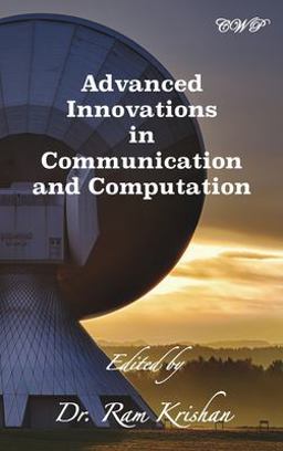 Advanced Innovations in Communication and Computation Advanced Innovations in Communication and Computation