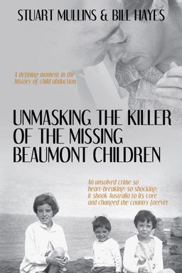 Unmasking the Killer of the Missing Beaumont Children Unmasking the Killer of the Missing Beaumont Children