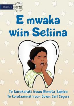 Seliina Has Tooth Decay - e Mwaka Wiin Seliina (Te Kiribati)