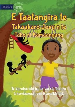 Joey Loves Playing in the Park - e Taatangira Te Takaakaro Joey N Te Tabo ni Kamaangang (Te Kiribati)