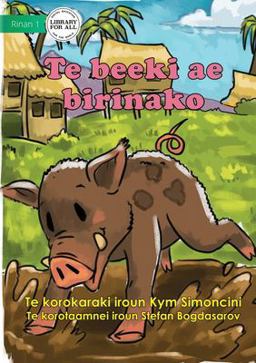 The Runaway Pig - Te Beeki Ae Birinako (Te Kiribati) The Runaway Pig - Te Beeki Ae Birinako (Te Kiribati)