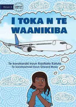 I'm on the Airplane - I Toka N Te Waanikiba (Te Kiribati) I'm on the Airplane - I Toka N Te Waanikiba (Te Kiribati)