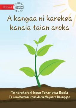 How Plants Make Food - a Kangaa ni Karekea Kanaia Taian Aroka (Te Kiribati)