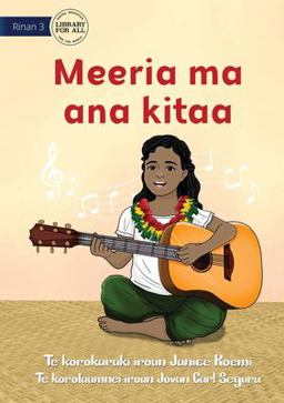 Meeria and Her Guitar - Meeria Ma Ana Kitaa (Te Kiribati)